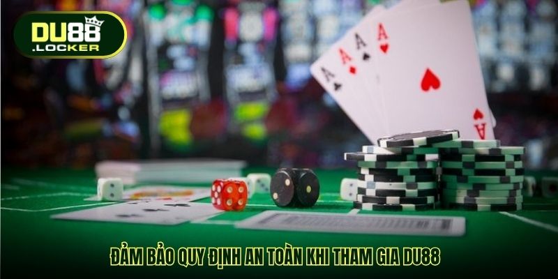 DU88 🔥 Link Cá Cược Online Mới Nhất 🎁 Khuyến Mãi Mỗi Ngày 14 Đảm bảo quy định an toàn khi tham gia DU88