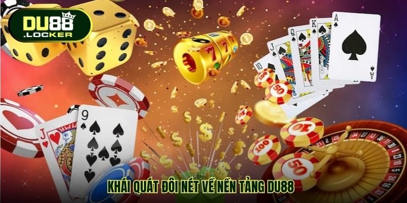 DU88 🔥 Link Cá Cược Online Mới Nhất 🎁 Khuyến Mãi Mỗi Ngày 8 Khái quát đôi nét về nền tảng DU88
