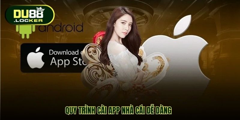 DU88 🔥 Link Cá Cược Online Mới Nhất 🎁 Khuyến Mãi Mỗi Ngày 13 Quy trình cài app nhà cái dễ dàng
